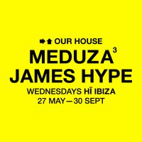 Meduza & James Hype present Our House